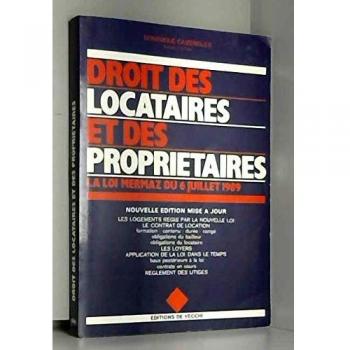 DROIT DES LOCATAIRES ET DES PROPRIETAIRES. La loi Mermaz du 6 juillet 1989, Edition 1998 (Vie Pratique)