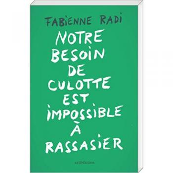 Fabienne Radi Notre Besoin De Culotte Est Impossible À Rassasier