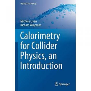 Wigmans, Richard: Calorimetry for Collider Physics, an Introduction