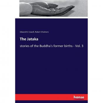 The Jataka: stories of the Buddha's former births - Vol. 3
