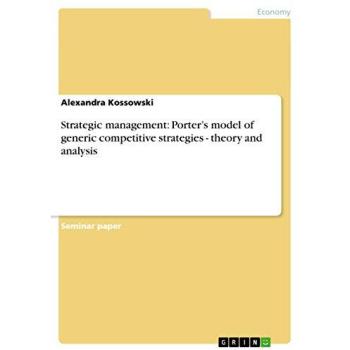 Strategic management: Porter's model of generic competitive strategies - theory and analysis