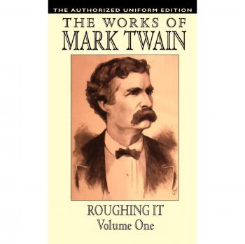 Twain, Mark: Roughing It, Vol. 1