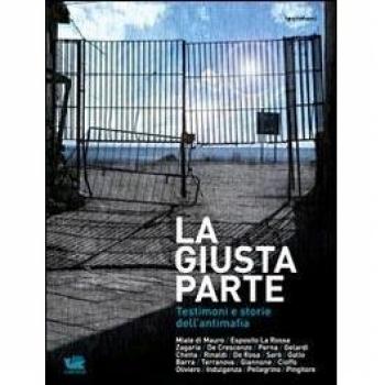 La giusta parte. Testimoni e storie dell'antimafia