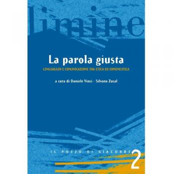 La parola giusta. Linguaggio e comunicazione tra etica ed ermeneutica