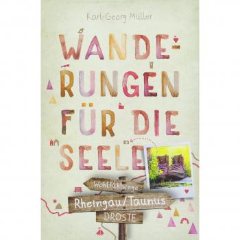 Rheingau/Taunus. Wanderungen für die Seele: Wohlfühlwege