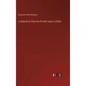 Le Monde et l'Homme Primitif selon la Bible