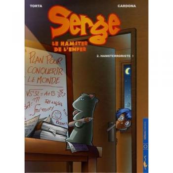 Philippe Cardona Serge Le Hamster De L'Enfer, Tome 2 : Hamsterroriste !
