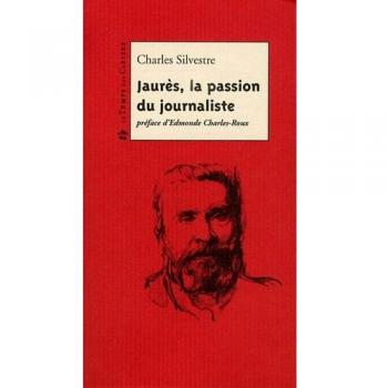 Jaurès; la passion du journaliste