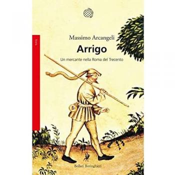 Arrigo. Un mercante nella Roma nel Trecento
