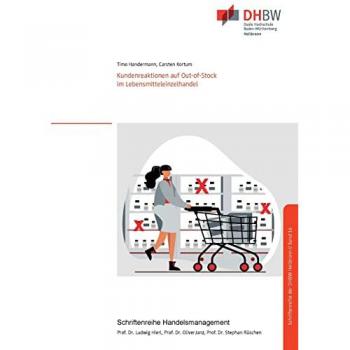 Kundenreaktionen auf Out-of-Stock im Lebensmitteleinzelhandel (Schriftenreihe Handelsmanagement)