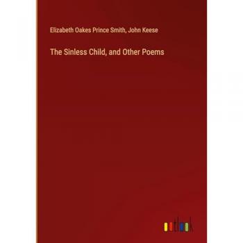 Smith, Elizabeth Oakes Prince: The Sinless Child, and Other Poems