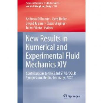 New Results in Numerical and Experimental Fluid Mechanics XIV: Contributions to the 23rd STAB/DGLR Symposium, Berlin, Germany, 2022 (Notes on ... and Multidisciplinary Design, 154, Band 14)