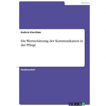 Die Wertschätzung der Kommunikation in der Pflege