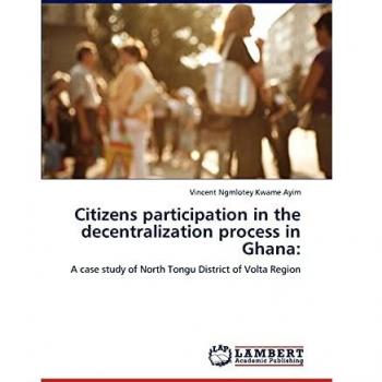 Citizens participation in the decentralization process in Ghana: