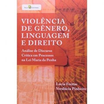 Violência de gênero, linguagem e direito. Análise de discurso crítica em processos na lei maria da penha