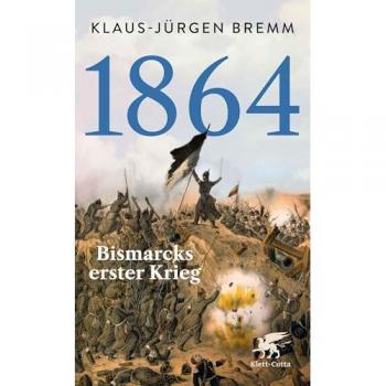 1864. Bismarcks erster Krieg.
