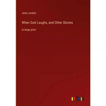 London, Jack: When God Laughs, and Other Stories