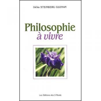 Philosophie à vivre - Guzman Steinberg