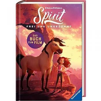 Dreamworks Spirit Frei und Ungezähmt: Das Buch zum Film