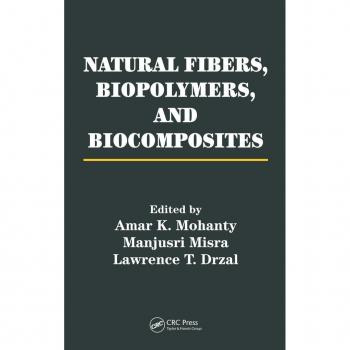 Natural Fibers Biopolymers and Biocomposites