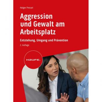 Aggression und Gewalt am Arbeitsplatz