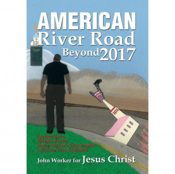 American River Road Beyond 2017: Journey Love, Murder, Decay, and a Nation'S Catastrophic Fall from True God-Faith