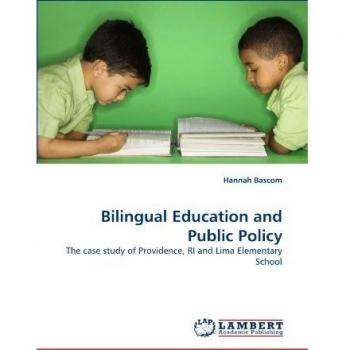 Bilingual Education and Public Policy: The case study of Providence, RI and Lima Elementary School