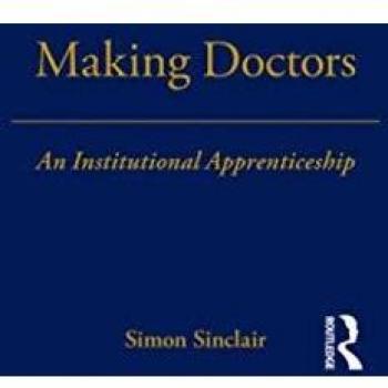 Making Doctors: An Institutional Apprenticeship