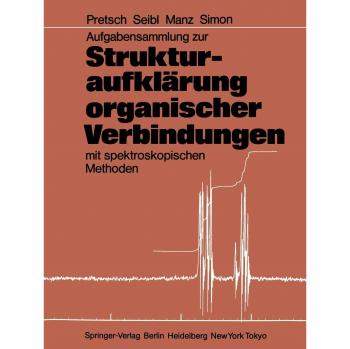 Aufgabensammlung zur Strukturaufklärung organischer Verbindungen mit spektroskopischen Methoden (German Edition)