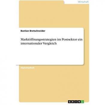 Marktöffnungsstrategien im Postsektor ein internationaler Vergleich