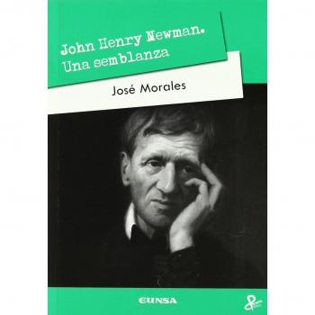 John henry newman. Una semblanza (Tapa blanda).