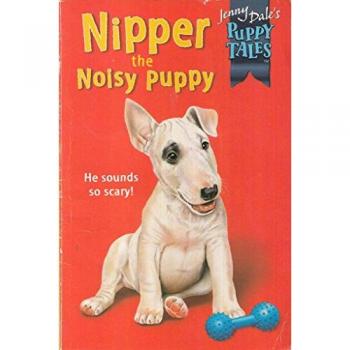 Nipper the Noisy Puppy - Jenny Dale et Frank Rodgers