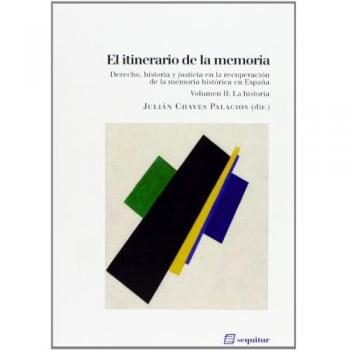 El itinerario de la memoria. Vol. II. La historia