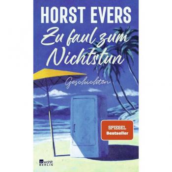 Horst Evers Zu Faul Zum Nichtstun: Geschichten Hintergründig, Humorvoll, Pointiert ... Begnadet. Ndr