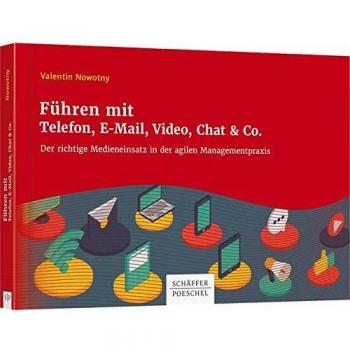 Führen mit Telefon, E-Mail, Video, Chat & Co.