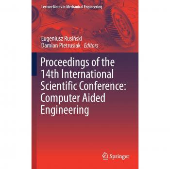Proceedings of the 14th International Scientific Conference: Computer Aided Engineering (Lecture Notes in Mechanical Engineering)