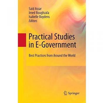 Practical Studies in E-Government: Best Practices from Around the World