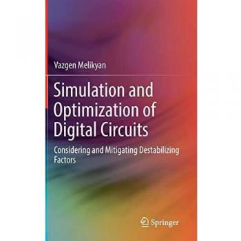 Simulation and Optimization of Digital Circuits: Considering and Mitigating Destabilizing Factors