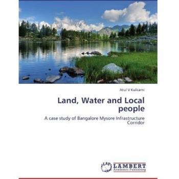 Land, Water and Local people: A case study of Bangalore Mysore Infrastructure Corridor