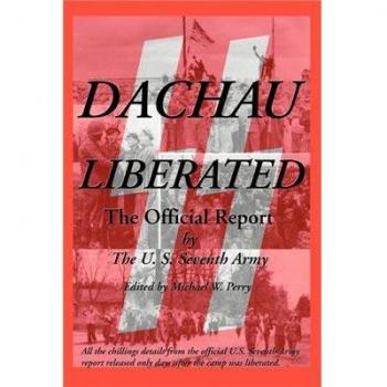 Dachau Liberated: The Official Report