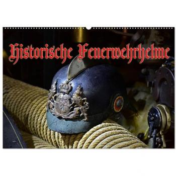 Historische Feuerwehrhelme (Wandkalender 2025 DIN A2 quer) CALVENDO Monatskalender