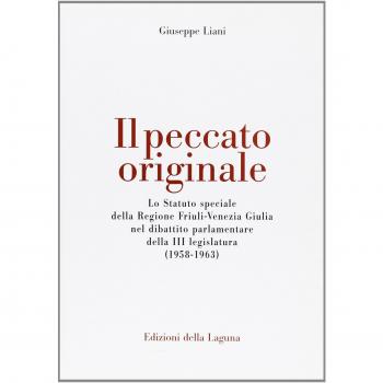 Il peccato originale. Lo statuto speciale della regione Friuli Venezia Giulia nel dibattito parlamentare della III legislatura