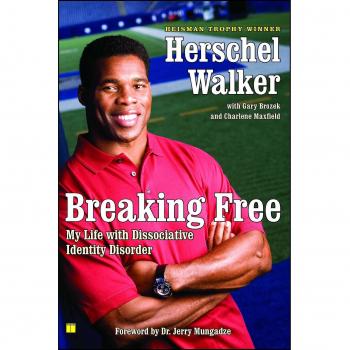 Breaking Free : My Life with Dissociative Identity Disorder, by Herschel Walker