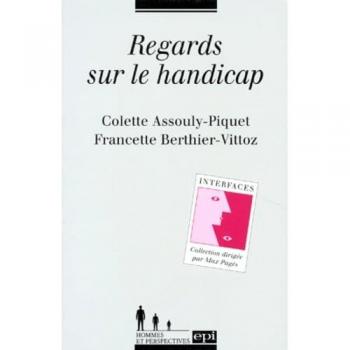 Regards sur le handicap - Francette Berthier-Vittoz et Colette Assouly-Piquet