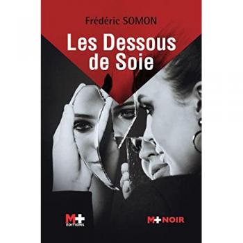 Les dessous de soie Frédéric Somon M + éditions