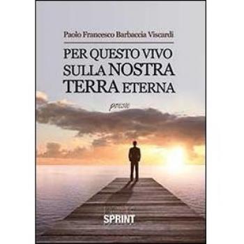 Per questo vivo sulla nostra terra eterna