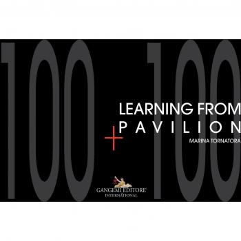 Learning from Pavilion. 100+100. Ediz. italiana e inglese