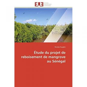Faugere, Nicolas: Étude du projet de reboisement de mangrove au Sénégal