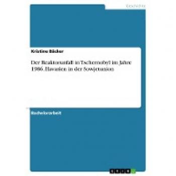 Der Reaktorunfall in Tschernobyl im Jahre 1986. Havarien in der Sowjetunion