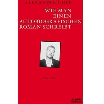Wie man einen autobiografischen Roman schreibt: Essays